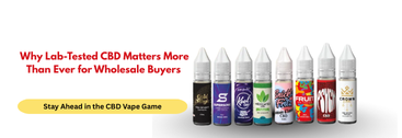 Why Lab-Tested CBD Matters More Than Ever for Wholesale Buyers